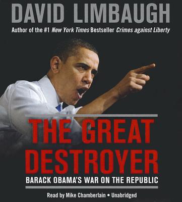 Image for The Great Destroyer: Barack Obama's War on the Republic