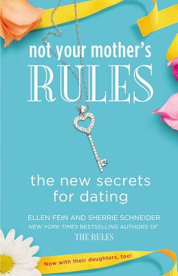Image for Not Your Mother's Rules: The New Secrets for Dating (The Rules)