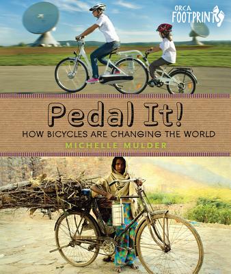 Image for Pedal It!: How Bicycles are Changing the World (Orca Footprints)
