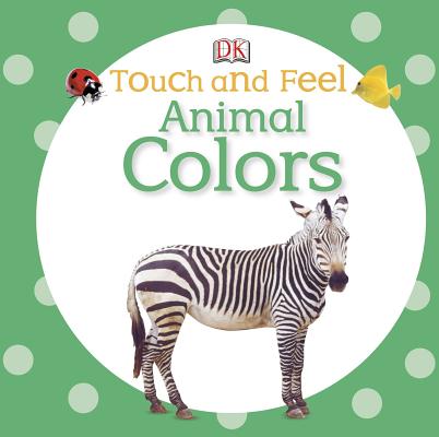 Image for Touch and Feel: Animal Colors (Touch & Feel)