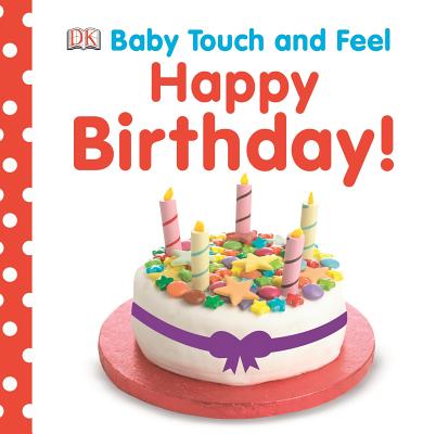Image for Baby Touch and Feel: Happy Birthday (Baby Touch & Feel)