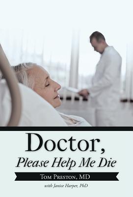 Image for Doctor, Please Help Me Die