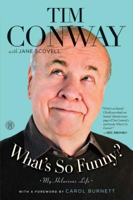 What's So Funny?: My Hilarious Life, Tim Conway, Jane Scovell What's So Funny?: My Hilarious Life, Tim Conway, Jane Scovell