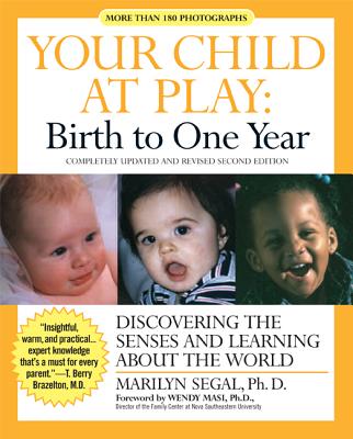 Image for Your Child at Play: Birth to One Year: Discovering the Senses and Learning About the World