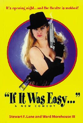 Image for IF IT WAS EASY : A NEW COMEDY