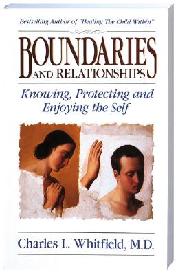 Image for Boundaries and Relationships: Knowing, Protecting and Enjoying the Self