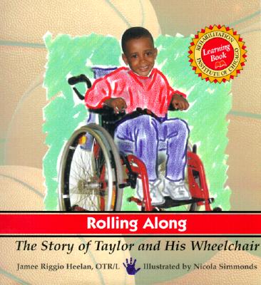 Image for Rolling Along: The Story of Taylor and His Wheelchair (Rehabilitation Institute of Chicago Learning Book)
