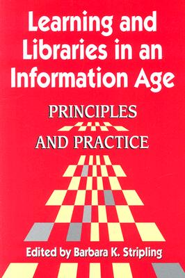 Image for Learning and Libraries in an Information Age: Principles and Practice