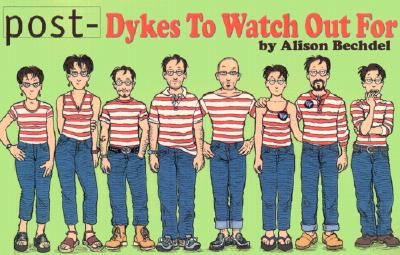 Post-Dykes to Watch Out for, Bechdel, Alison Post-Dykes to Watch Out for, Bechdel, Alison