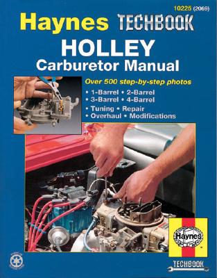 The Haynes Holley Carburetor Manual 10225 (2069), Ryan, Mark;Haynes, John Harold The Haynes Holley Carburetor Manual 10225 (2069), Ryan, Mark;Haynes, John Harold