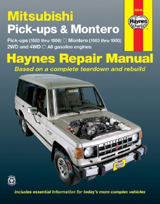 Mitsubishi Pickup & Montero '83'96 (Haynes Manuals), John Haynes Mitsubishi Pickup & Montero '83'96 (Haynes Manuals), John Haynes