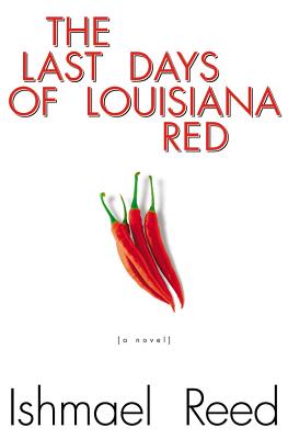 The Last Days of Louisiana Red: A Novel, Reed, Ishmael The Last Days of Louisiana Red: A Novel, Reed, Ishmael