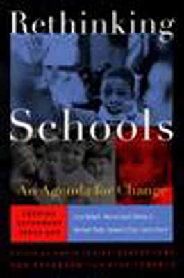 Rethinking Schools: An Agenda for Change, Levine, David;Peterson, Robert;Lowe, Robert Rethinking Schools: An Agenda for Change, Levine, David;Peterson, Robert;Lowe, Robert