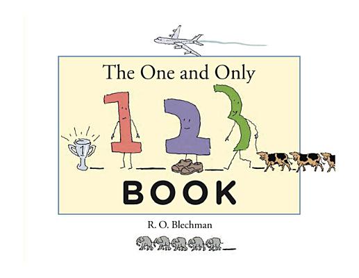 The One and Only 1, 2, 3 Book, R. O. Blechmann The One and Only 1, 2, 3 Book, R. O. Blechmann