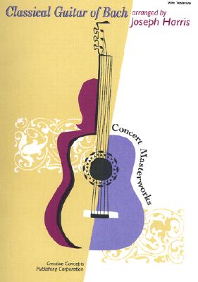 Image for CLASSICAL GUITAR OF BACH (Concert Masterworks)