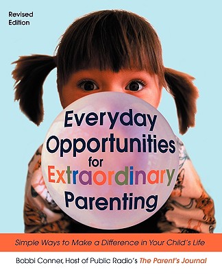 Image for Everyday Opportunities for Extraordinary Parenting: Simple Ways to Make a Difference in Your Child's Life
