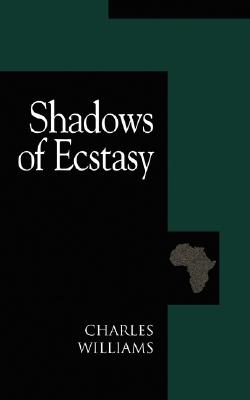 Shadows of Ecstasy, CHARLES WILLIAMS Shadows of Ecstasy, CHARLES WILLIAMS