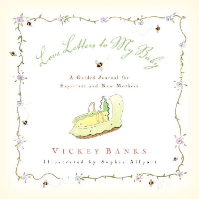 Image for Love Letters to My Baby: A Guided Journal for Expectant and New Mothers