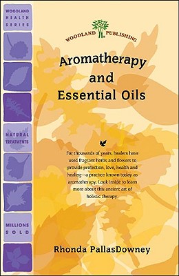 Image for Aromatherapy and Essential Oils (Woodland Health Series)