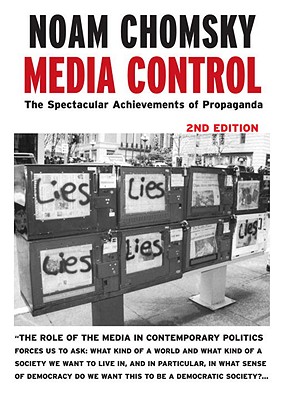 Media Control, Second Edition: The Spectacular Achievements of Propaganda (Open Media Series), Chomsky, Noam Media Control, Second Edition: The Spectacular Achievements of Propaganda (Open Media Series), Chomsky, Noam