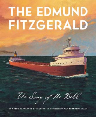 The Edmund Fitzgerald : The Song of the Bell, Wargin, Kathy-Jo The Edmund Fitzgerald : The Song of the Bell, Wargin, Kathy-Jo