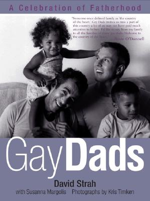 Image for Gay Dads: A Celebration of Fatherhood