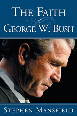 Image for The Faith of George W. Bush