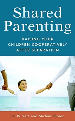 Image for Shared Parenting: Raising Your Child Cooperatively After Separation