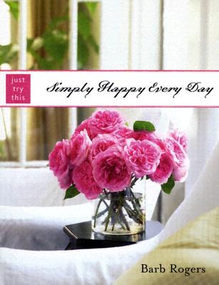 Image for Simply Happy Every Day (Just Try This)