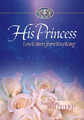 Image for His Princess: Love Letters From Your King