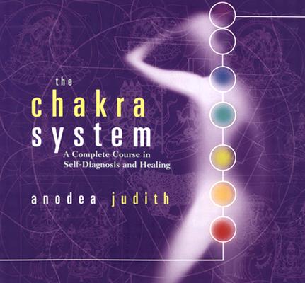 Image for The Chakra System: A Complete Course in Self-Diagnosis and Healing