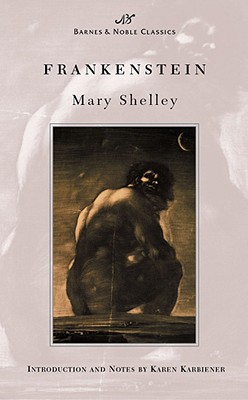Frankenstein (Barnes & Noble Classics), Shelley, Mary Wollstonecraft Frankenstein (Barnes & Noble Classics), Shelley, Mary Wollstonecraft