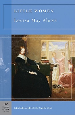 Little Women (Barnes & Noble Classics Series) (B&N Classics Trade Paper), Louisa May Alcott; Camille Cauti Little Women (Barnes & Noble Classics Series) (B&N Classics Trade Paper), Louisa May Alcott; Camille Cauti