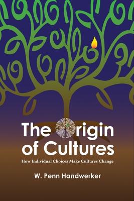 Image for The Origin of Cultures: How Individual Choices Make Cultures Change (Key Questions in Anthropology)