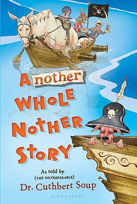 Another Whole Nother Story (A Whole Nother Story), Soup, Dr. Cuthbert Another Whole Nother Story (A Whole Nother Story), Soup, Dr. Cuthbert