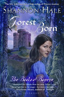 Forest Born (Books of Bayern), Shannon Hale Forest Born (Books of Bayern), Shannon Hale
