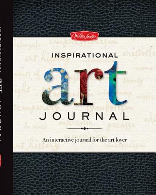 Inspirational Art Journal: An interactive journal for the art lover, Walter Foster Creative Team Inspirational Art Journal: An interactive journal for the art lover, Walter Foster Creative Team