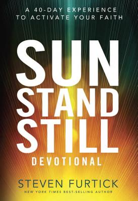 Image for Sun Stand Still Devotional: A Forty-Day Experience to Activate Your Faith
