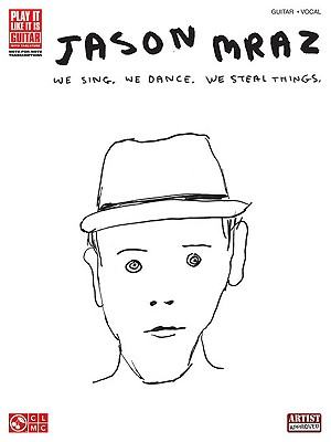 Image for Jason Mraz - We Sing, We Dance, We Steal Things. (Play It Like It Is, Guitar, Vocal)