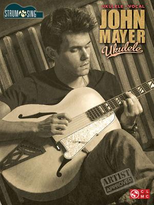 Image for John Mayer Strum & Sing Ukulele