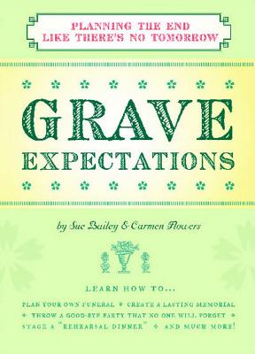 Image for Grave Expectations: Planning The End Like There's No Tomorrow
