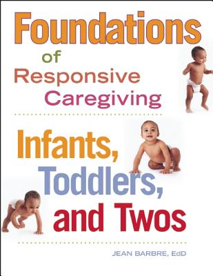 Image for Foundations of Responsive Caregiving: Infants, Toddlers, and Twos