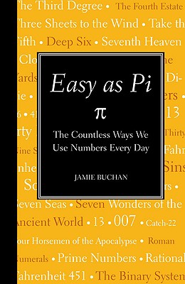 Image for Easy as Pi: The Countless Ways We Use Numbers Every Day