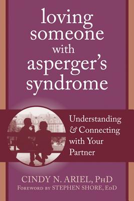 Image for Loving Someone with Asperger's Syndrome: Understanding and Connecting with your Partner (The New Harbinger Loving Someone Series)