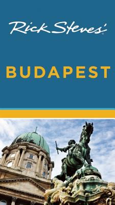 Rick Steves' Budapest, 3rd Edition, Rick Steves, Cameron Hewitt Rick Steves' Budapest, 3rd Edition, Rick Steves, Cameron Hewitt