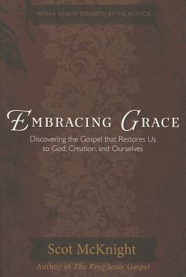 Embracing Grace: A Gospel for All of Us, McKnight, Scot Embracing Grace: A Gospel for All of Us, McKnight, Scot