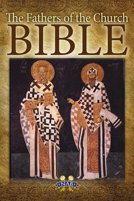 The Fathers of the Church Bible: Nabre, Our Sunday Visitor The Fathers of the Church Bible: Nabre, Our Sunday Visitor