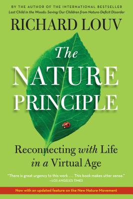 Image for The Nature Principle: Reconnecting with Life in a Virtual Age