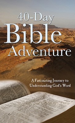 Image for Christopher D. Hudson , 40-Day Bible Adventure: A Fascinating Journey to Understanding God's Word