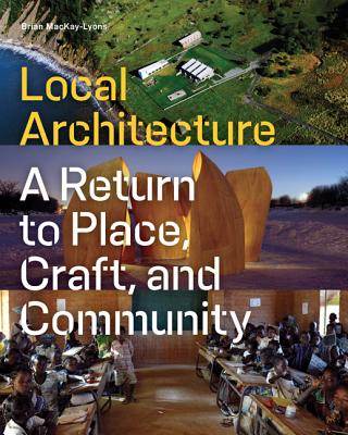 Image for Local Architecture: Building Place, Craft, and Community